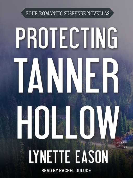 Title details for Protecting Tanner Hollow by Lynette Eason - Available